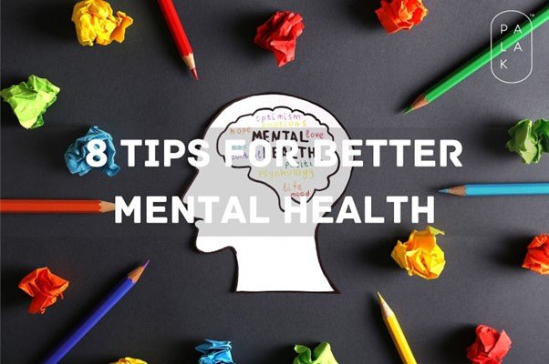 8 Tips for Better Mental Health - Palak Notes