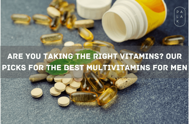 Are You Taking the Right Vitamins? Our Picks for the Best Multivitamins for Men - Palak Notes
