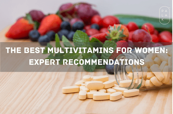 The Best Multivitamins for Women: Expert Recommendations - Palak Notes